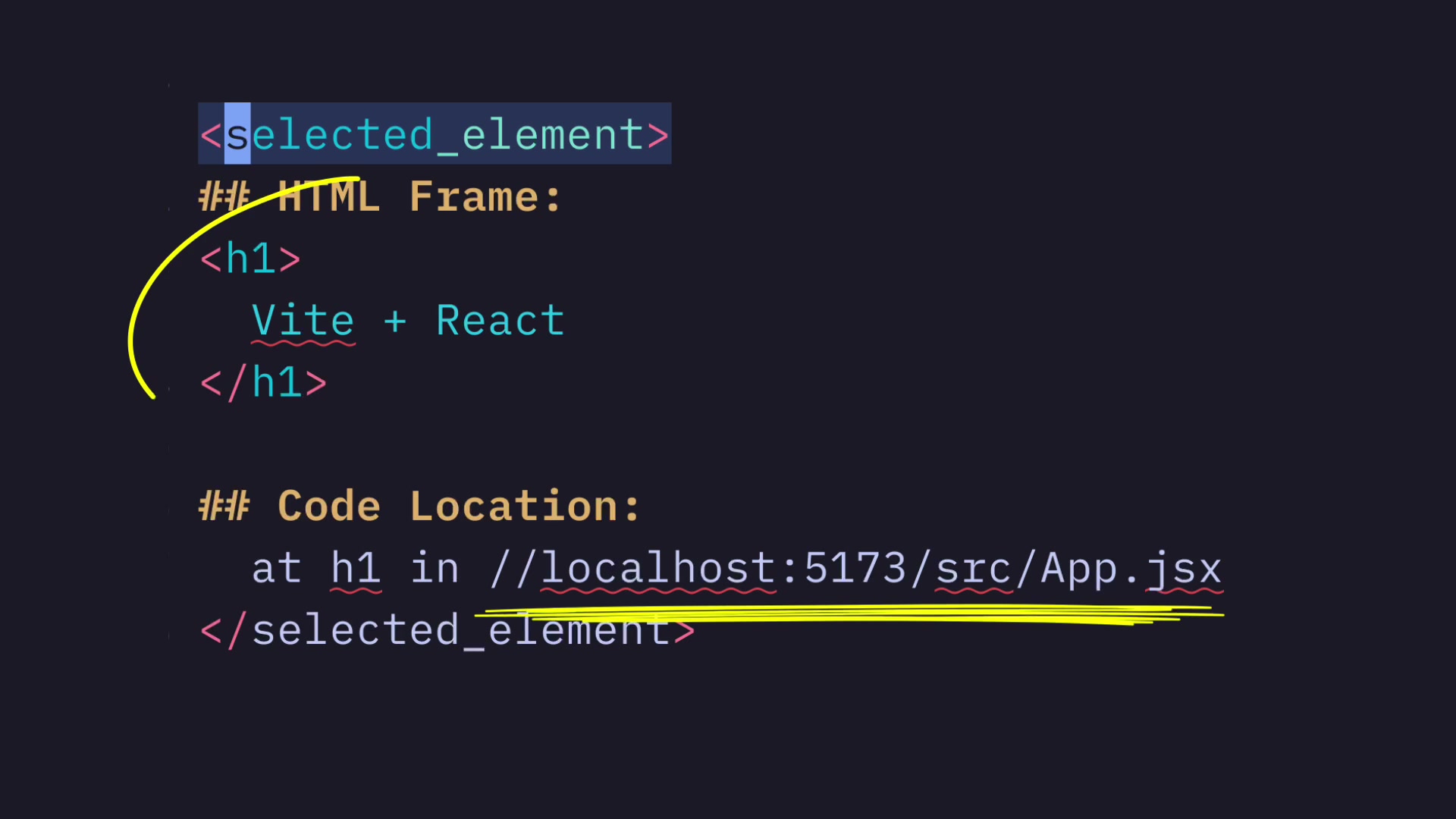 A clear view of the structured metadata generated by React Grab, showing the selected_element wrapper, the HTML Frame section, and the Code Location section