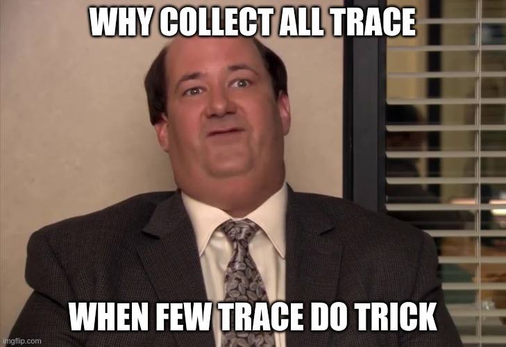 Trace sampling meme