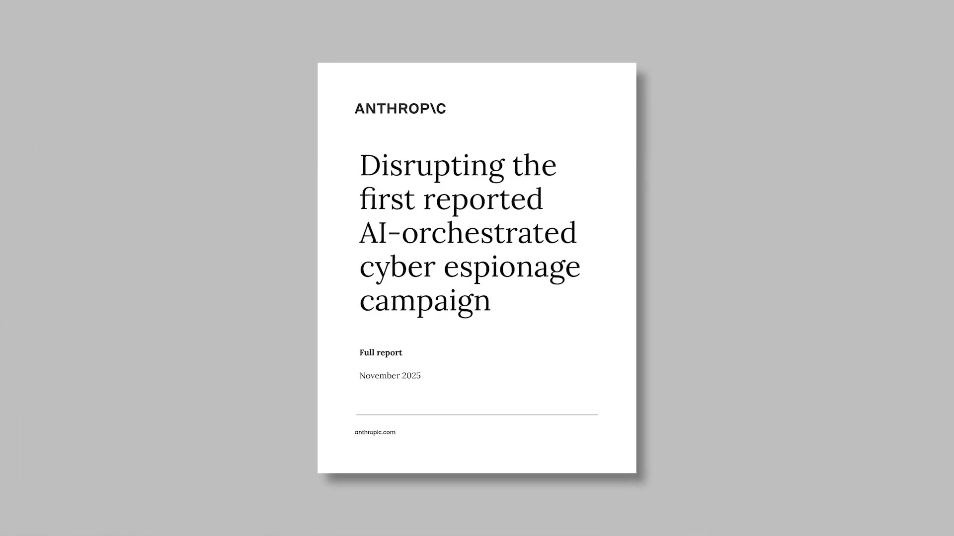 The cover page of the Anthropic security report, titled "Disrupting the first reported AI-orchestrated cyber espionage campaign."